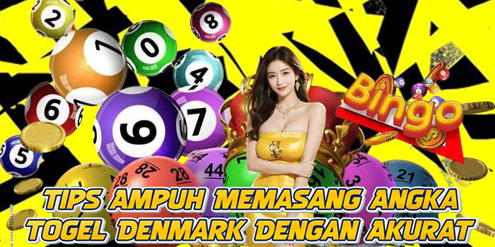 Tips Ampuh Memasang Angka Togel Denmark Dengan Akurat
